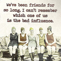 Tipsy Coasters coaster Tipsy Coasters We've Been Friends For So Long 