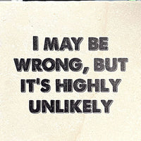 Tipsy Coasters coaster Tipsy Coasters I May Be Wrong But Highly Unlikely 